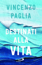 Destinati alla vita.